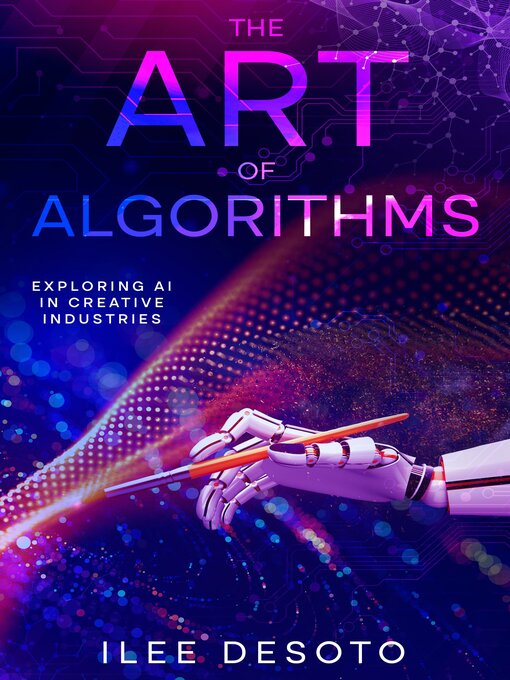 Title details for The Art of Algorithms by Ilee DeSoto - Available